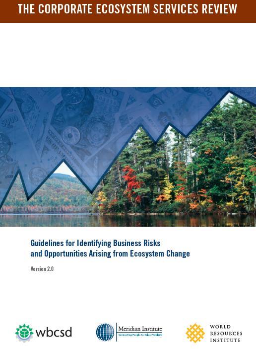 A METODOLOGIA: ECOSYSTEM SERVICES REVIEW (ESR) Criada em 2008 pelo WRI e WBCSD Metodologia estruturada para ajudar o setor privado a mapear riscos e oportunidades