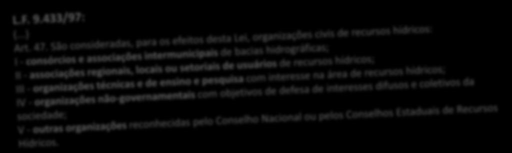 47 da lei n 9.433/97, que receberem delegação do CNRH para exercer as funções de Agência de Água, previstas nos art.