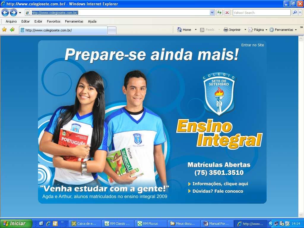 1. Site do Colégio Sete de Setembro 1.1 Como acessar o site? 1º Passo: Ao entrar no navegador de Internet, digite na barra de endereço: www.colegiosete.com.br. Figura 1 - Página inicial do Colégio Sete de Setembro.