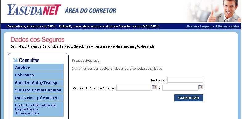 3- CONSULTA DE SINISTROS Passo 1 Para consultar os sinistros comunicados, clicar na opção Avisos Comunicados Automóvel no menu Aviso de Sinistro Passo 2 Preencher os dados da tela de consulta e