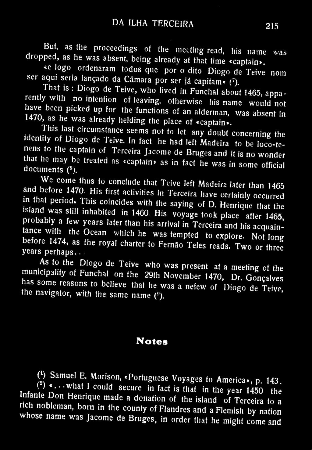 DA ILHA TERCEIRA 215 But, as the proceedings of the meeting read, liis name was dropped, as he was absent, being already at that time «captain».