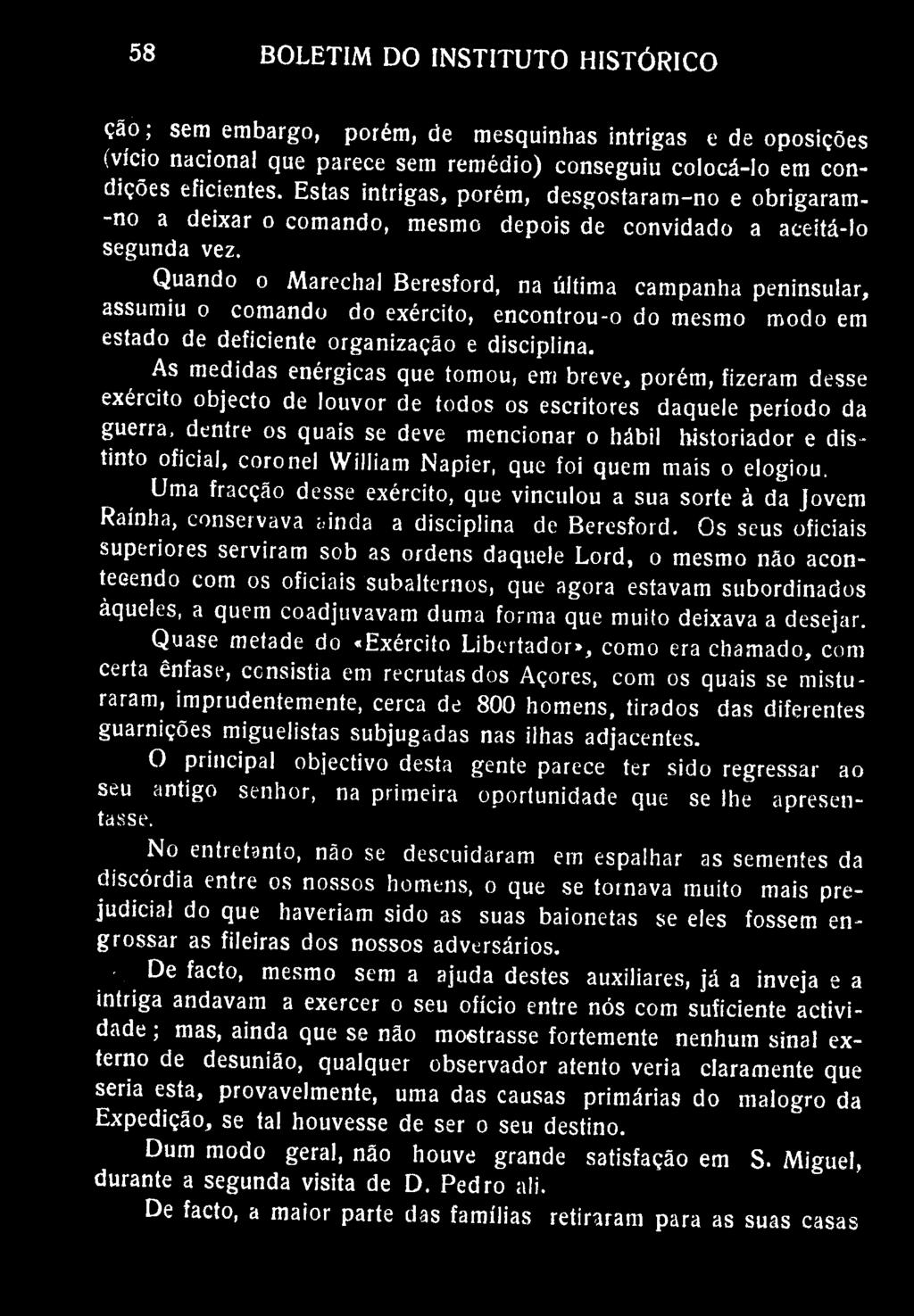 BOLETIM DO INSTITUTO HISTÓRICO ção; sem embargo, porém, de mesquinhas intrigas e de oposições (vício nacional que parece sem remédio) conseguiu colocá-lo em condições eficientes.