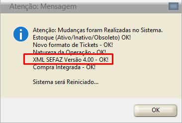 Se tudo foi feito normalmente na Atualização o Sistema irá emitir uma Mensagem: XML SEFAZ Versão 4.00 OK!