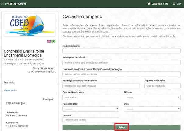 Após cadastrar as primeiras informações, o sistema irá solicitar que você complete o seu cadastro. Complete as informações do cadastro e clique em Salvar. Após salvar, o seu cadastro foi realizado.