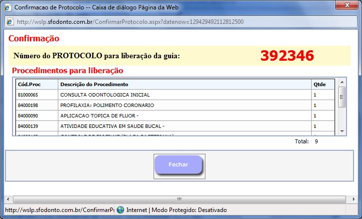 5.2 Você poderá incluir justificativa na tela abaixo. Clicar em Confirmar ; 5.3 Será gerado um protocolo para liberação da guia. Clicar em Fechar. 5.4 A auditoria do SFO irá verificar a solicitação para autorização ou não dos procedimentos.