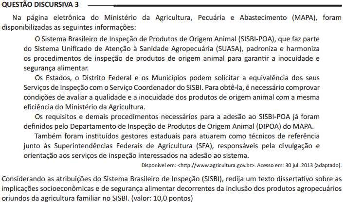 Padrão de resposta O texto deverá abordar as atribuições do atual sistema de inspeção e defesa sanitária (MAPA) em relação às exigências do SISBI, quanto à abrangência municipal (SIM), estadual (SIE)