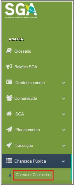 4. CHAMADA PÚBLICA Ao acionar o menu Chamada Pública e o SubMenu Gerenciar