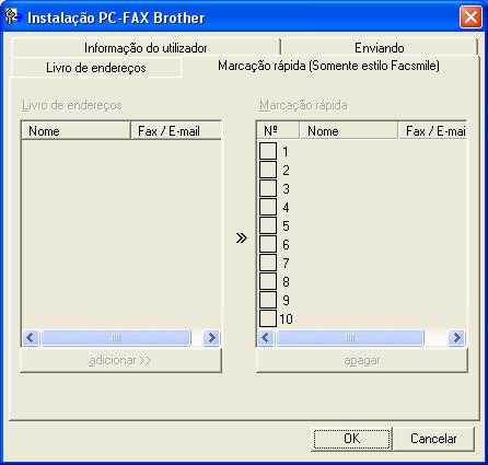 Software PC-FAX Brother Configuração de Marcação rápida A partir da caixa de diálogo, Instalação PC-FAX Brother clique no separador Marcação rápida.