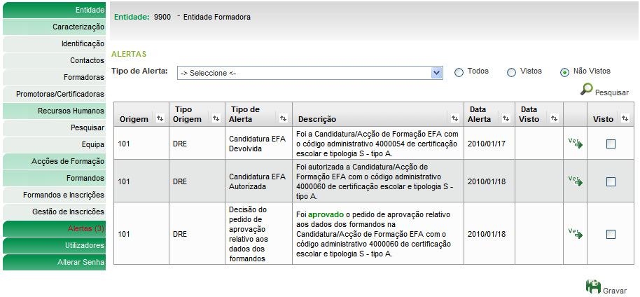 XI. Alertas Existe um sistema de alertas cujo objectivo é permitir às entidades a possibilidade de serem avisadas das decisões tomadas pelo serviço regional competente relativamente a candidaturas