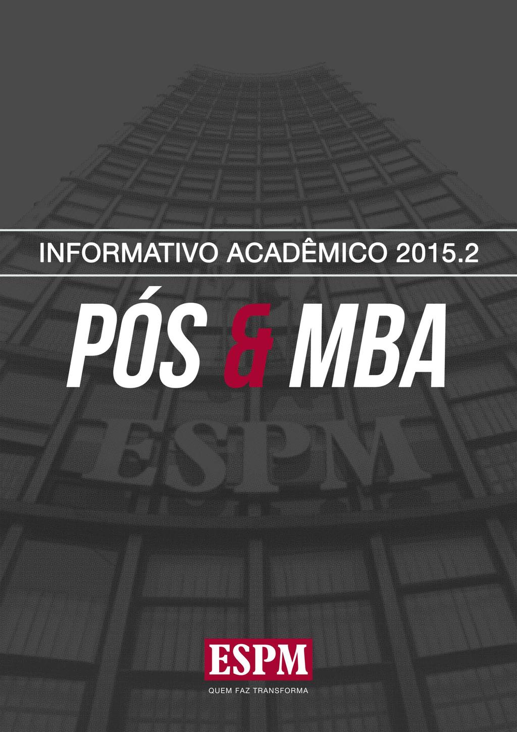 Pós-Graduação em Comunicação Organizacional Início em 25 de setembro de 2015 Aulas as quartas e sextas, das