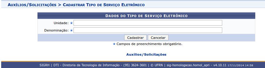 2.1.7 Cadastrar Tipo de Serviço Eletrônico Permite o cadastro dos tipos de serviços possíveis para as solicitações eletrônicas.