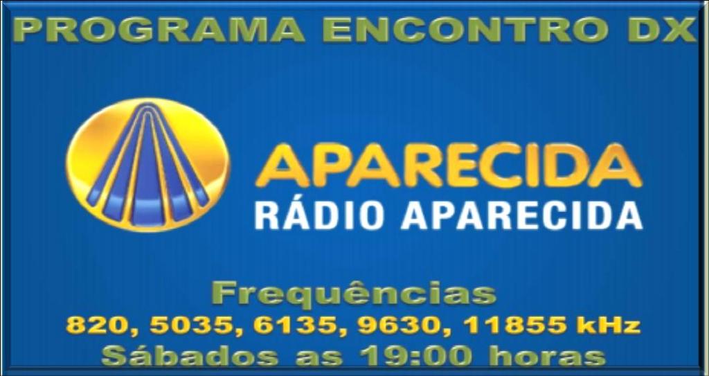 Rádio Aparecida. Escute o Programa e envie um Informe de recepção para a Rádio e receba um bonito cartão QSL. Envie Também um e-mail para py1pdf.rj@gmail.