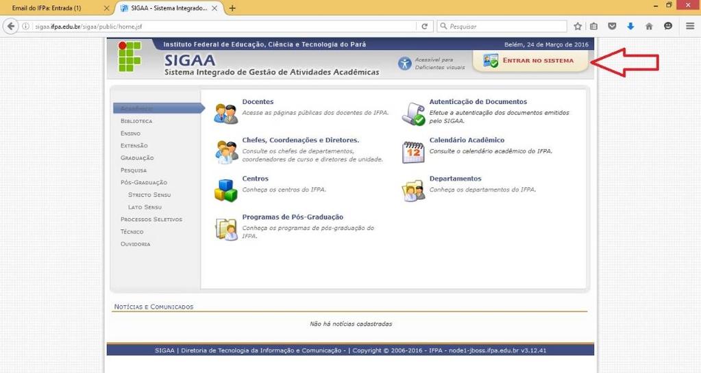 br 3. Ao clicar em SIGAA, você será direcionado para a página de