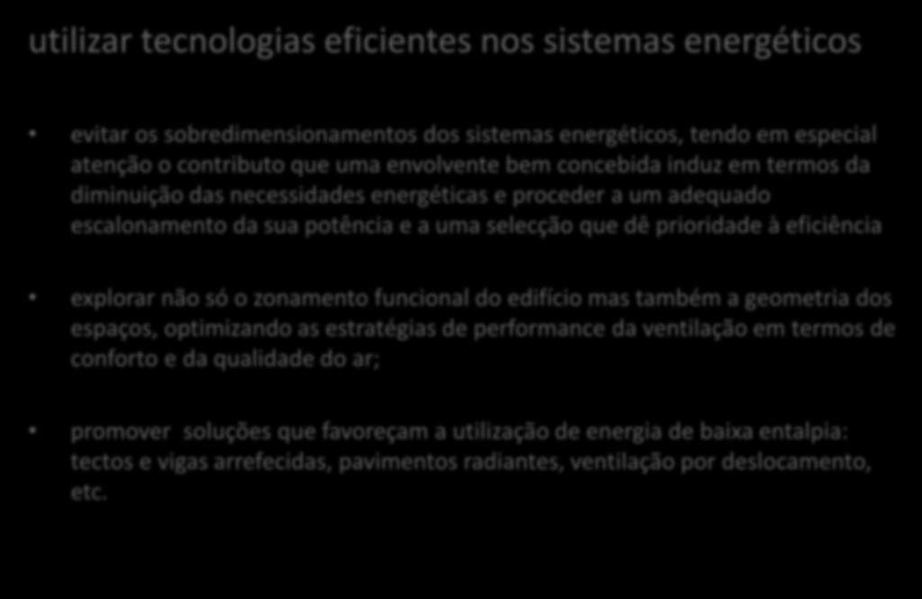 ESTRATÉGIAS PARA UM EDIFÍCIO nnzeb: Projecto AVAC utilizar tecnologias eficientes nos sistemas energéticos evitar os sobredimensionamentos dos sistemas energéticos, tendo em especial atenção o