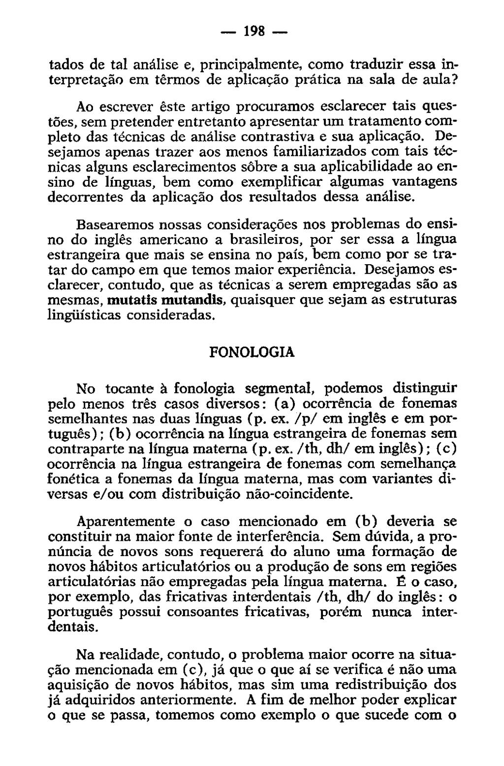 198 tados de tal análise e, principalmente, como traduzir essa interpretação em termos de aplicação prática na sala de aula?