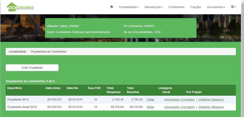 Figura 14 Orçamentos do Condomínio Para a criação de um orçamento deverão ser indicados os seguintes dados: Descritivo do orçamento. Data de início e fim. Taxa de FCR a aplicar.