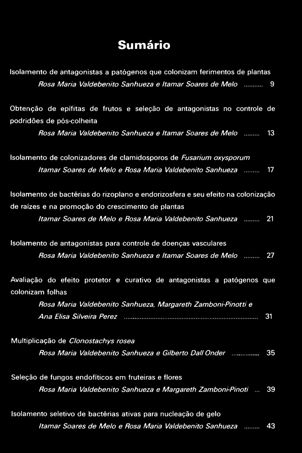 .. 13 Isolamento de colonizadores de clamidosporos de Fusarium oxysporum Ita m ar Soares de M elo e Rosa M aria Valdebenito Sanhueza.