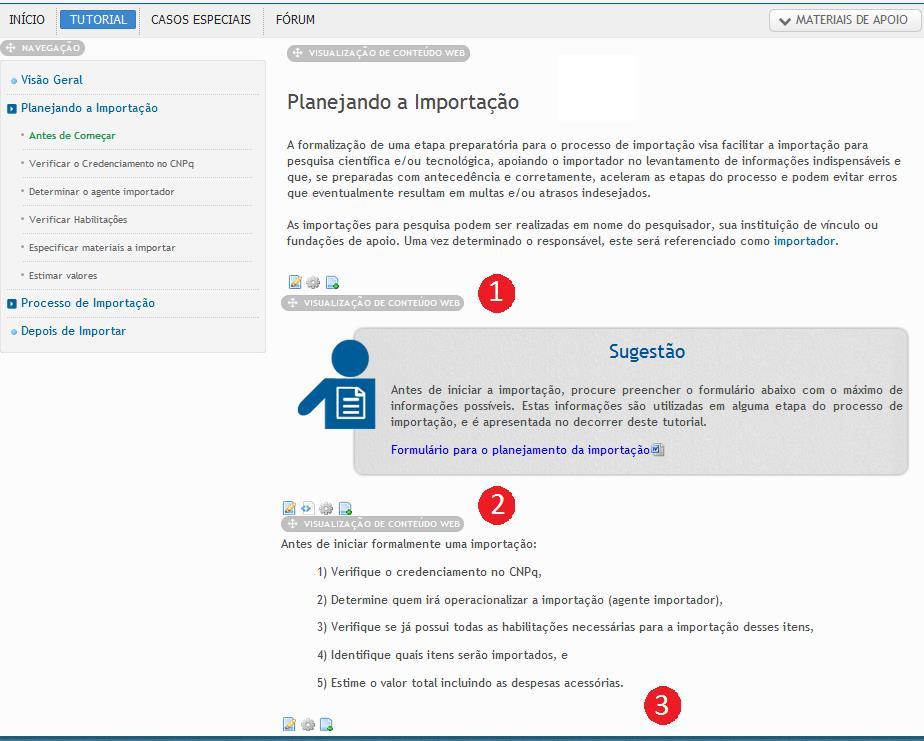 No subitem Planejando a importação, pode-se editar os seguintes itens, que descrevem procedimentos relevantes que podem ser efetuados antes de que o processo de importação seja iniciado: Antes de