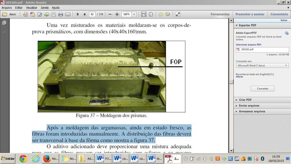 Fonte: Uribe 010 4 Determinação da resistência à tração na flexão e à compressão norma brasileira NBR 1379 (BNT 005) indica o procedimento experimental para determinação da resistência à tração na