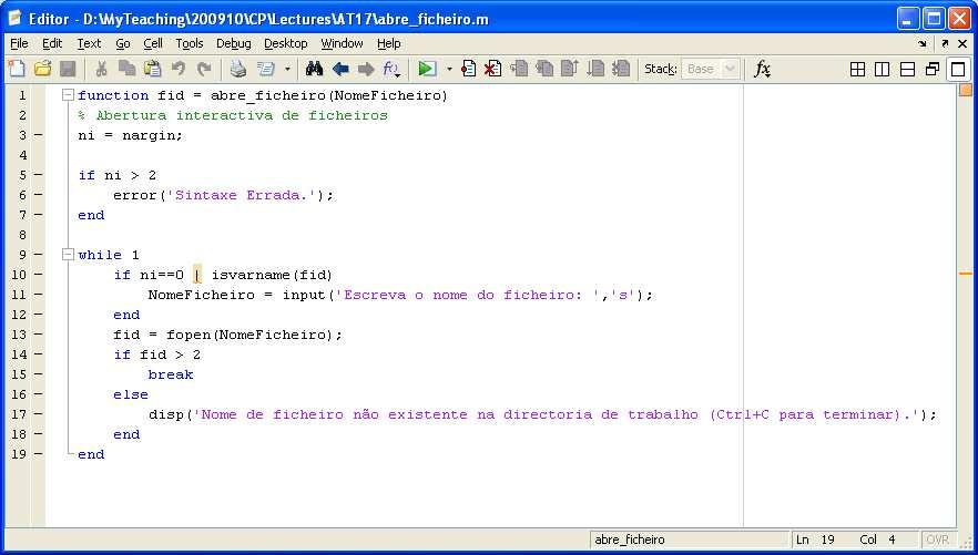 Função interactiva de abertura 9 Exemplo >> fid1 = abre_ficheiro Escreva o nome do ficheiro: test Nome de ficheiro não existente na directoria de trabalho (Ctrl+C para terminar).