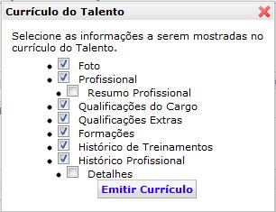 Talento Emissão do Currículo O currículo pode ser emitido a partir dos dados cadastrados na ficha do talento.