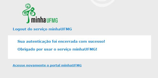 AO CLICAR EM EFETUAR LOGOUT A SEGUINTE TELA APARECERÁ CONFIRMANDO O FIM DE ENCERRAMENTO DE SEU ACESSO COM SUCESSO.