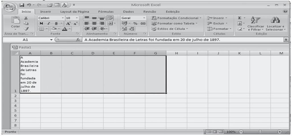 Formatação Condicional (D) Alinhar Texto à Esquerda (E) Quebrar Texto Automaticamente 26 As pastas Painel de Controle constantes nos sistemas operacionais Windows XP e Windows 7 possuem em comum, por