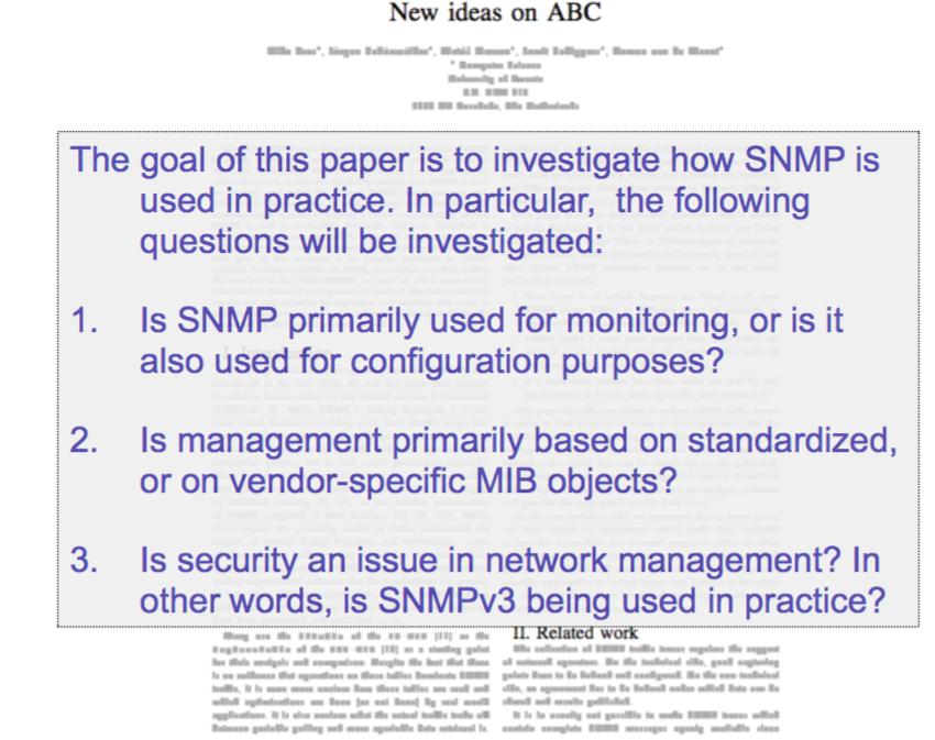 Friday, 15 de April de 16 6 O objetivo deste artigo é investigar como o SNMP é usado na prática. Em particular, as seguintes questões serão investigadas: 1.