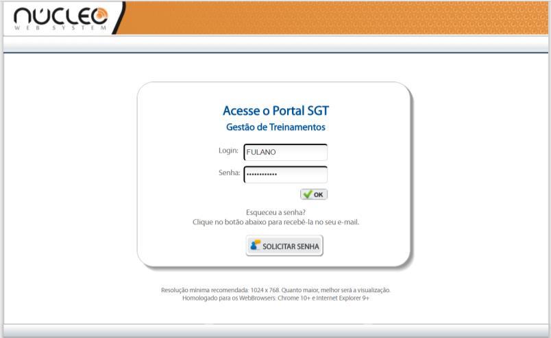 ACESSANDO O SGT Para acessar o SGT da sua empresa você deve acessar o portal e localizar o link ACESSO AO SGT. Caso tenha dificuldade em encontrar o link se informe com a Área de Treinamento.