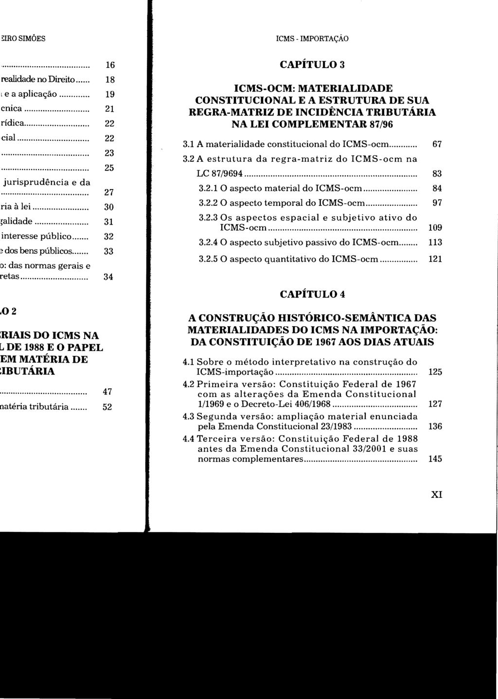 ICMS IMPORTAÇÃO CAPÍTULO 3 ICMS-OCM: MATERIALIDADE CONSTITUCIONAL E A ESTRUTURA DE SUA REGRA-MATRIZ DE INCIDÊNCIA TRIBUTÁRIA NA LEI COMPLEMENTAR 87/96 3.1 A materialidade constitucional do ICMS-ocm.