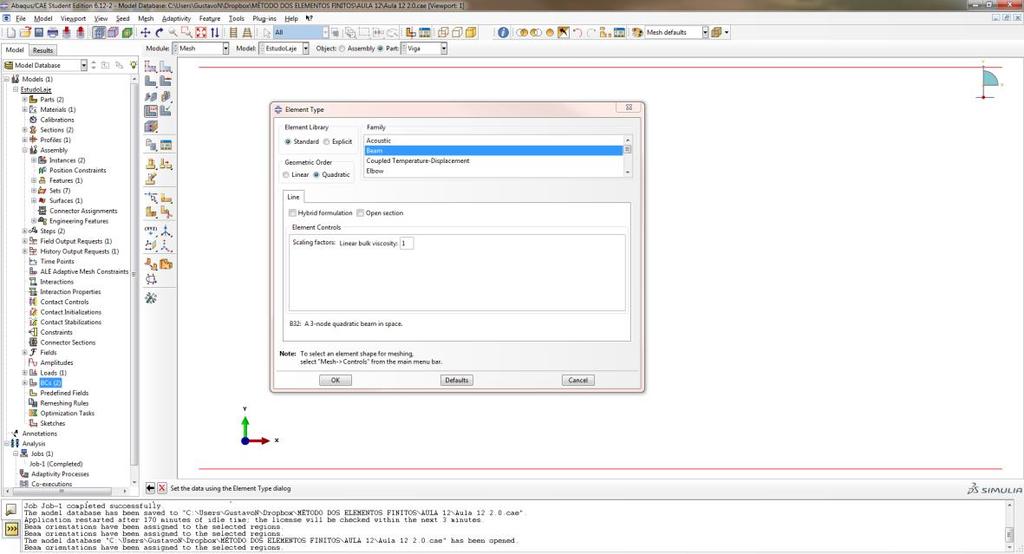 Na barra de contexto, em Module, selecione Mesh, e em Object, selecione Part>Viga. Na barra do menu principal, clique em Mesh>Element Type e selecione as duas vigas.