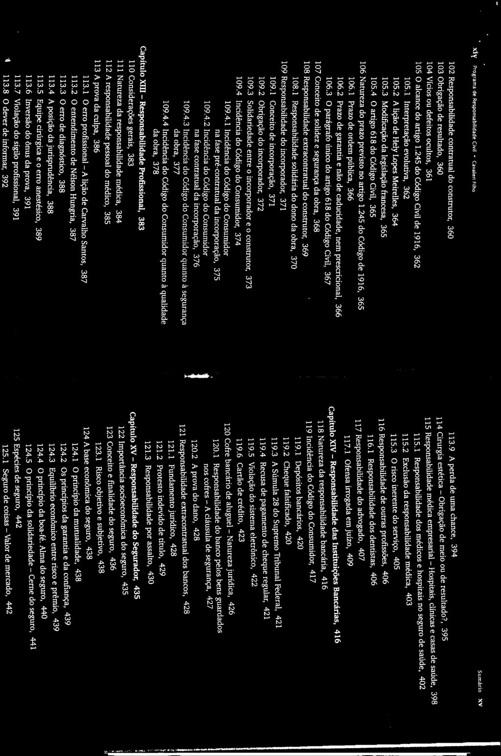 駺駺뮫甒甒 甒 xiy Programa de Responsabilidade Civil Cavalieri Filho 102 Responsabilidade contratual do construtor, 360 103 Obrigação de resultado, 360 104 Vícios ou defeitos ocultos, 361 105 O alcance do