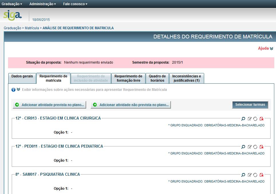 ROTEIRO PARA FORMULAR E ENVIAR O REQUERIMENTO DE MATRÍCULA 1. Selecionar as turmas desejadas.