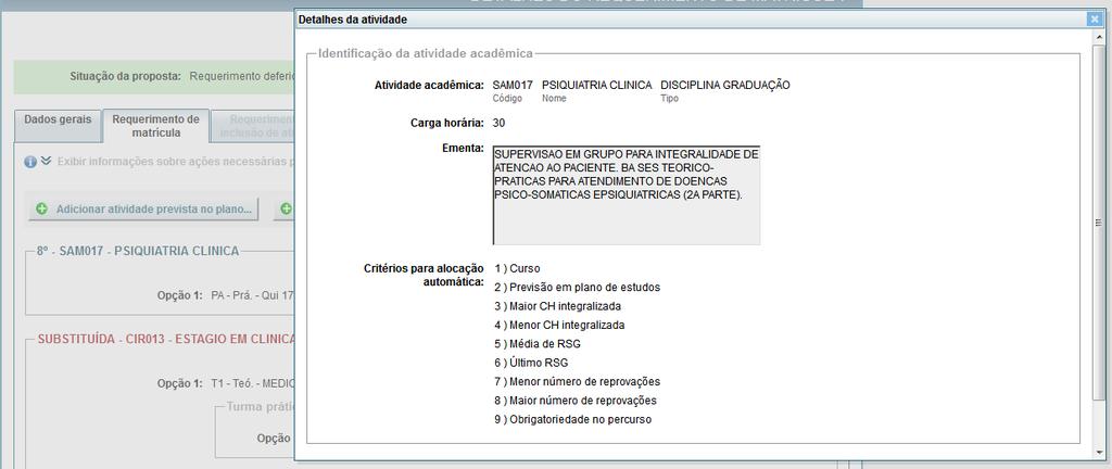 Dependendo do percurso curricular de vinculação do aluno, uma atividade acadêmica pode compor grupos diferentes de optativas.