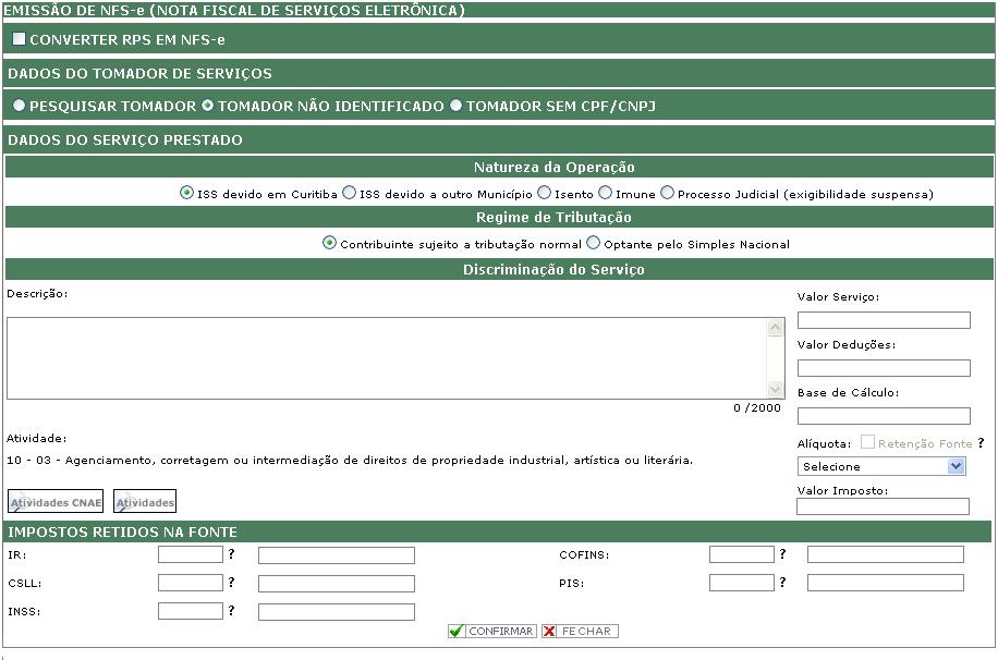 No caso de eventual impedimento da emissão on-line da NFS-e, o prestador de serviços emitirá o Recibo Provisório de Serviços RPS, que deverá ser substituído por NFS-e dentro dos prazos estabelecidos,