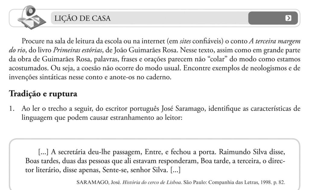 276 Imagem 91: Trecho de História do cerco de Lisboa, de José Saramago. Secretaria da Educação do Estado de São Paulo. Caderno do Aluno de Língua Portuguesa e Literatura (2014-2017), 2ª série, E. M.