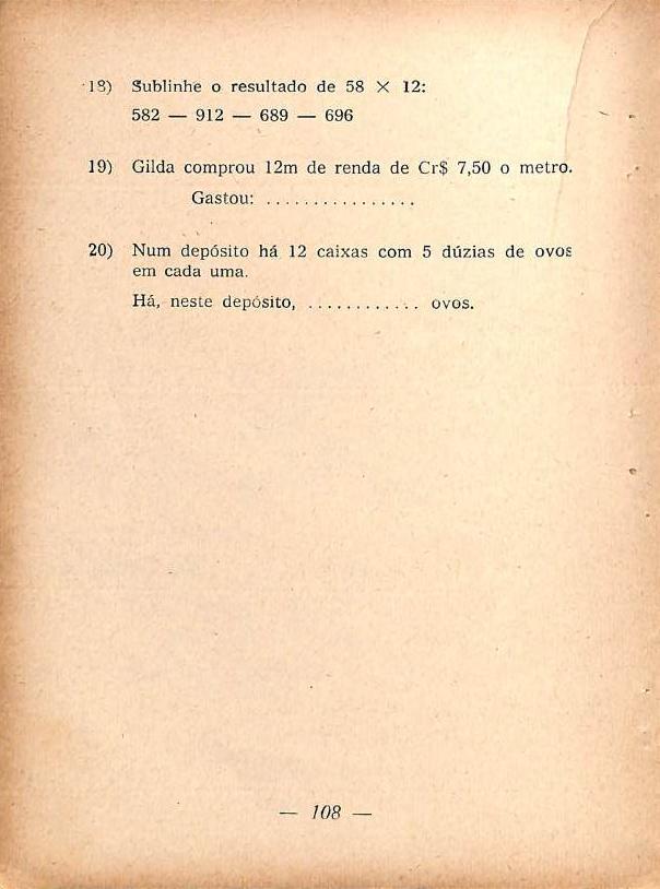 A matemática no caderno e no livro Já no interior do caderno na primeira folha consta a data do dia 03-04-67, na primeira linha está escrito Escola Duque de Caxias e na segunda linha, Ditado.