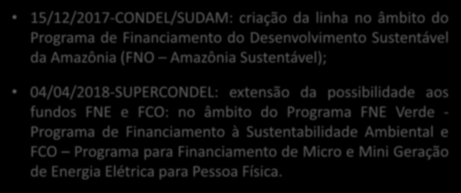 15/12/2017-CONDEL/SUDAM: criação da linha no âmbito do Programa de Financiamento do Desenvolvimento Sustentável da Amazônia (FNO Amazônia Sustentável);