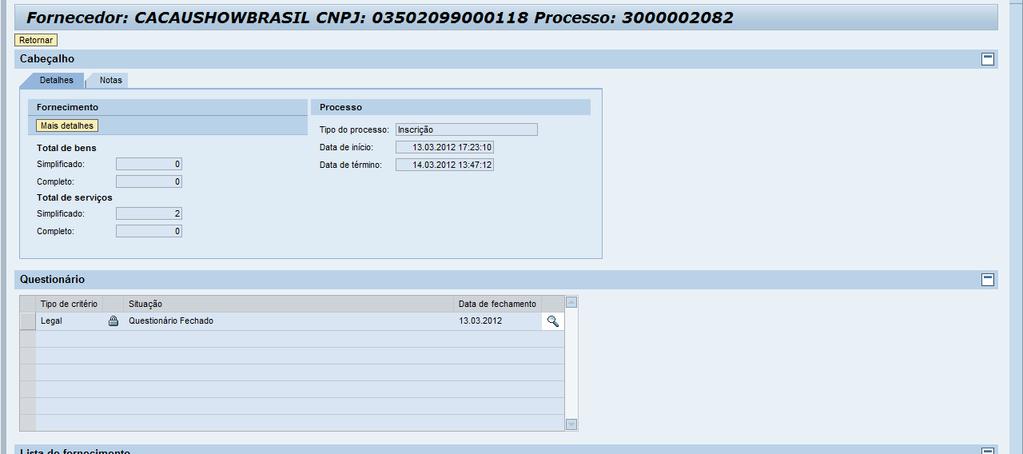 Na seção Cabeçalho podem ser apresentadas duas abas: Detalhes : Exibe informações detalhadas do processo em questão; Notas : Exibe as notas e comentários