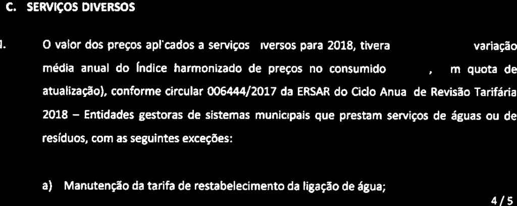 Xira e com o investimento, conforme preconiza a ERSAR. II. Decréscimo do valor aplicado ao primeiro da tarifa social; III.