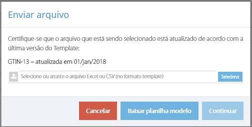 Selecionar o tipo de código GTIN-13 (Itens Comerciais) e o tipo de arquivo Excel (xlsx). Selecione o botão Enviar modelo preenchido. Selecione o arquivo para importar e o botão para continuar.