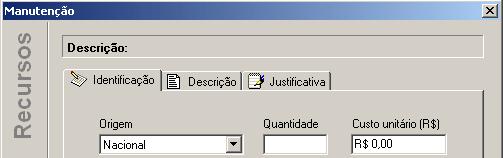 Ao clicar em Inserir será apresentada uma nova tela com as pastas Identificação, Descrição e Justificativa, como mostra a figura C.25. Figura C.25 Tela para inserção de recursos.