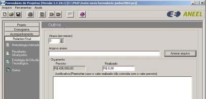 Outros No campo Atraso (em meses) deve-se colocar o número de meses além do previsto que foi necessário para a execução do projeto.