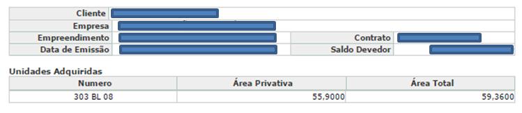 3. ÁREA - DEMONSTRAÇÕES FINANCEIRAS A área DEMONSTRAÇÕES FINANCEIRAS demonstra as informações sobre o contrato do cliente: nome do cliente, empresa contratada, empreendimento, número do contrato,