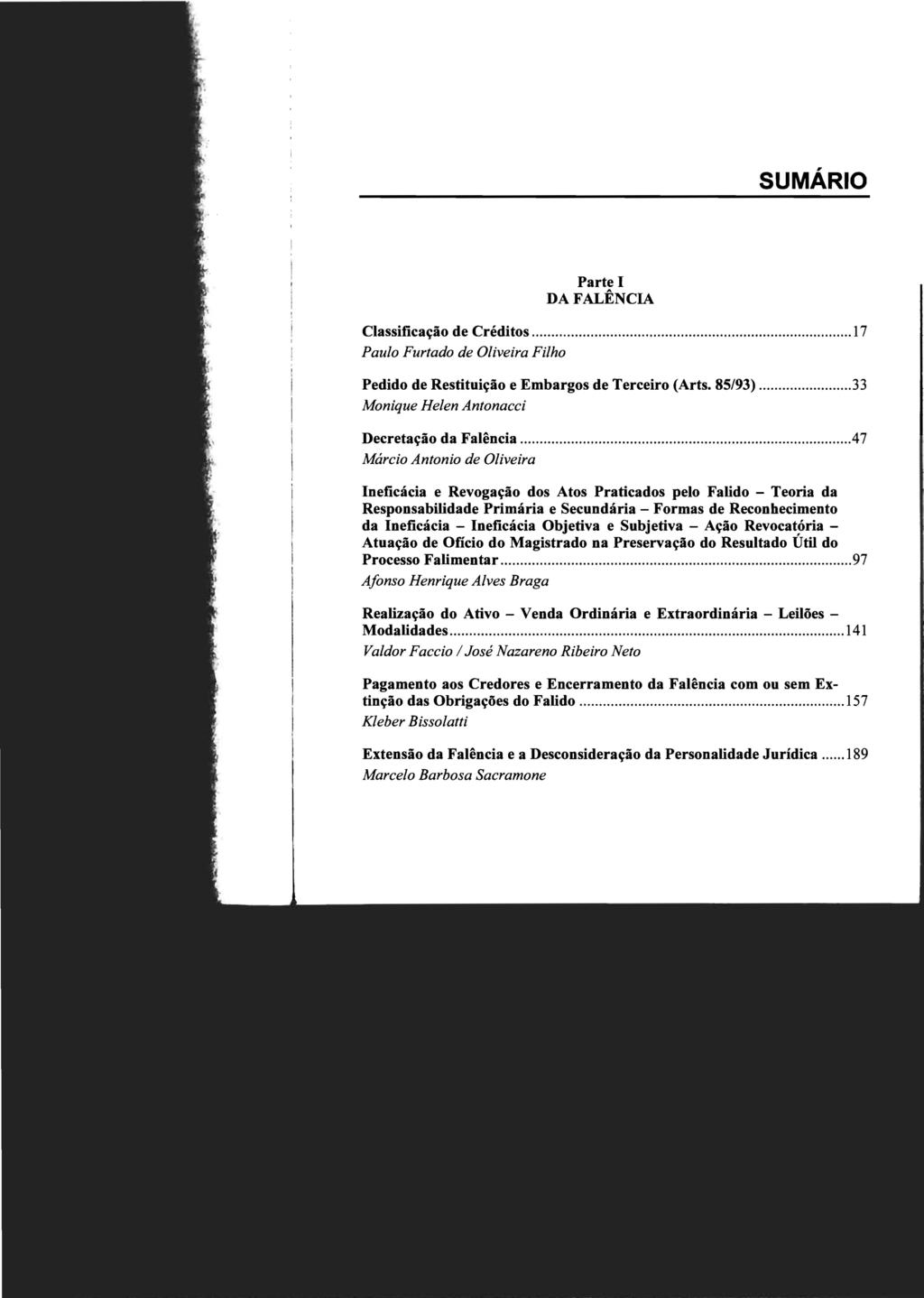 STJ00102034 - v.3 SUMÁRIO Parte I DA FALÊNCIA Classificação de Créditos..... 17 Paulo Furtado de Oliveira Filho Pedido de Restituição e Embargos de Terceiro (Arts. 85/93).