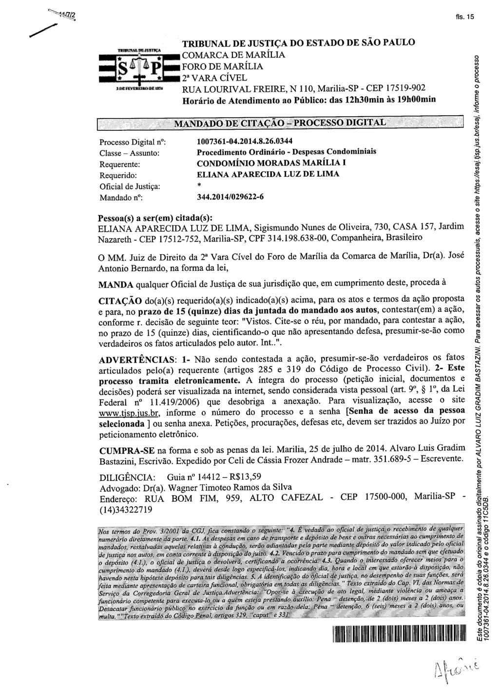 fls. 25 Este documento foi protocolado em 01/08/2014 às 17:26, por Alvaro Luis Gradim Bastazini, é cópia do original assinado digitalmente por ALVARO