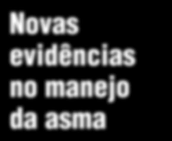 Novas evidências no manejo da asma Introdução A asma continua a ser um grande desafio médico em todo o mundo, afetando aproximadamente 235 milhões de pessoas.