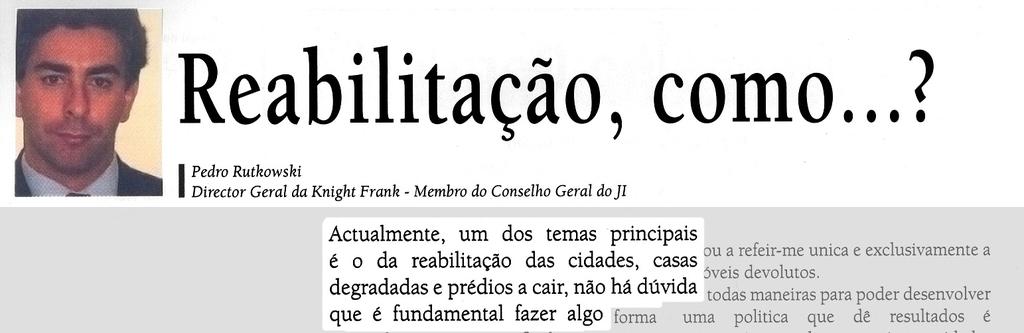 CONSENSO APARENTE vs DIVERSIDADE DE CONCEPÇÕES RUTKOWSKI, Pedro Reabilitação, como...?. In JORNAL do Imobiliário, (Novembro de 2004). Nº 66.