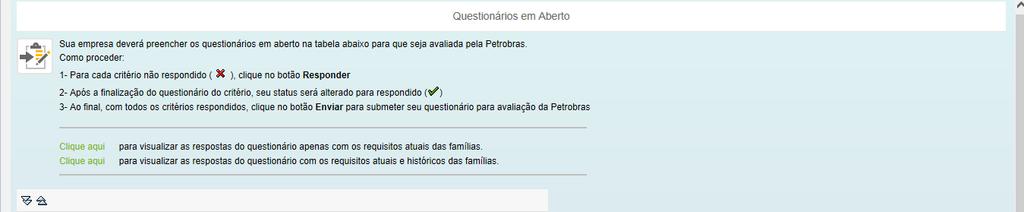 Nesta tela, serão listados os questionários em aberto para a empresa. Os questionários referentes ao processo de Inscrição são criados após a etapa de Identificação.