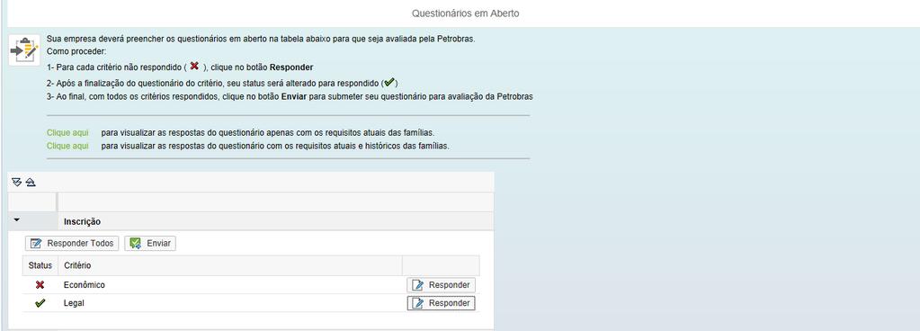 Legendas para os status dos questionários: - Preenchido - Não preenchido É possível responder a todos os questionários simultaneamente clicando no botão